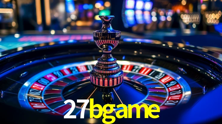 Explore as vantagens do 27bgame: serviço profissional e confiabilidade